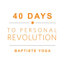 40 Days To Personal Revolution - Baptiste Yoga