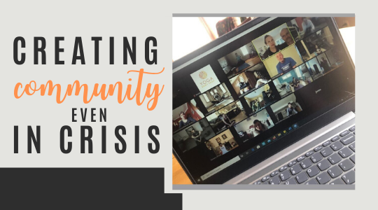 Creating Community Even in Crisis
